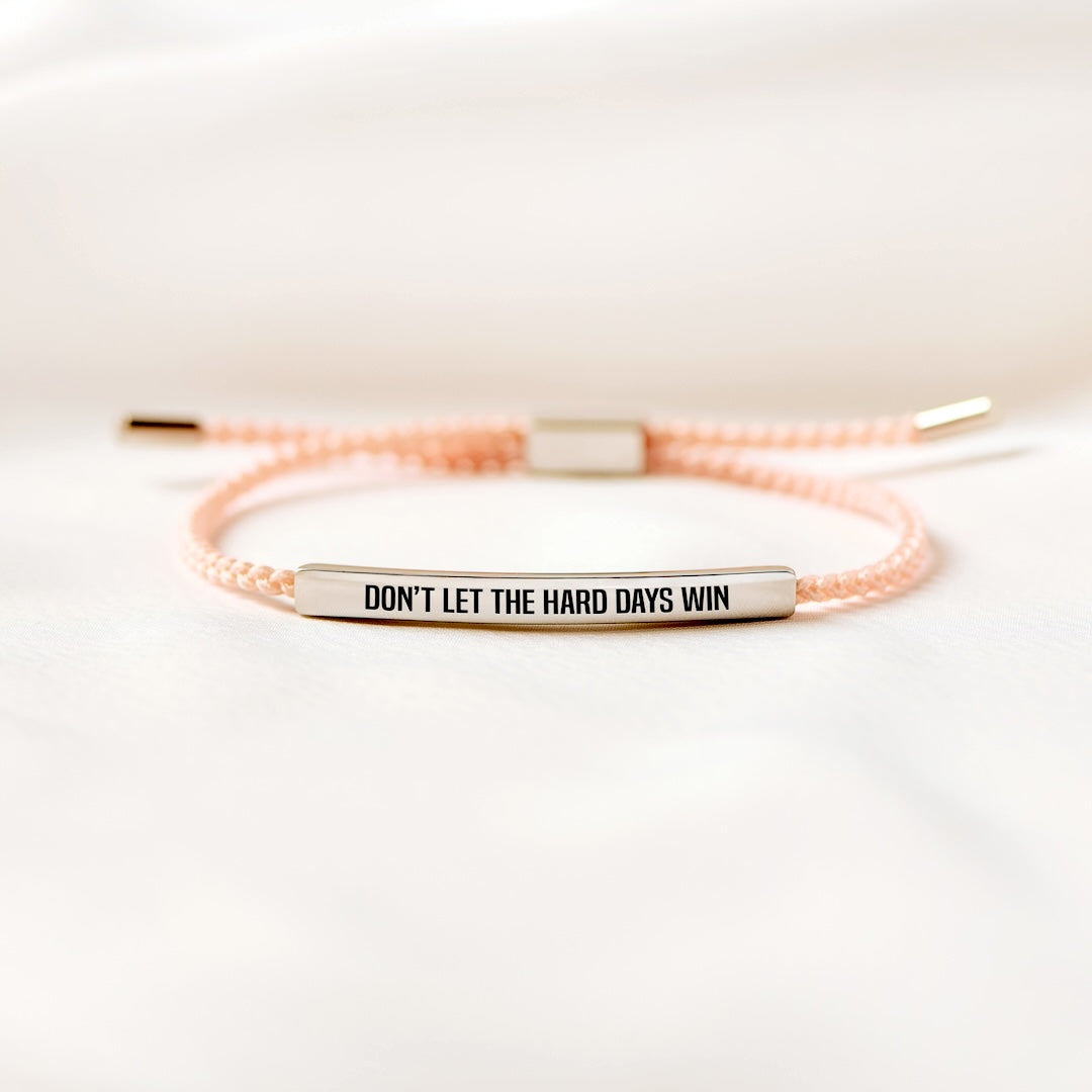 Don't Let The Hard Days Win - Bracelet