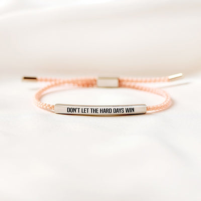 Don't Let The Hard Days Win - Bracelet