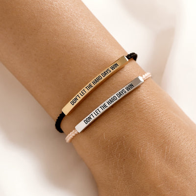 Don't Let The Hard Days Win - Bracelet
